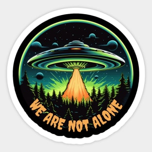 We Are Not Alone Sticker